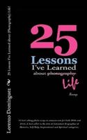 25 Lessons I've Learned About (Photography) Life!