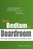 From Bedlam to Boardroom