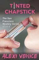 Tinted Chapstick, The San Francisco Mystery Series, Book 4