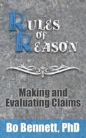 Rules of Reason: Making and Evaluating Claims