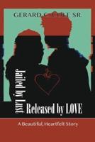 Jailed by Lust - Released by Love