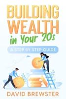 Building Wealth in Your 20S
