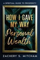 How I Gave My Way to Personal Wealth