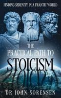 The Practical Path to Stoicism