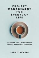 Project Management for Everyday Life