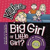 Kajsa...Big Girl/Little Girl: Book #3 of the series "KAJSA'S WORLD
