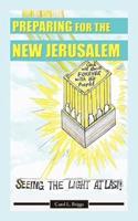 Preparing for the New Jerusalem: Seeing the Light at Last
