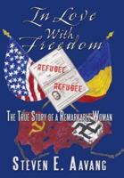 In Love with Freedom: The True Story of a Remarkable Woman