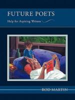 Future Poets: Help for Aspiring Writers