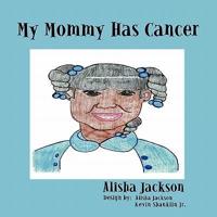 My Mommy Has Cancer