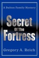 Secret Of The Fortress: A Dalton Family Mystery