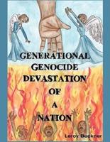 Generational Genocide Devastation of a Nation