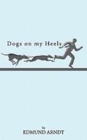 Dogs on My Heels: The Story of a Family