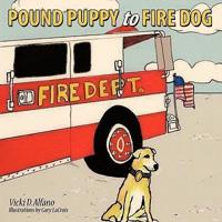 Pound Puppy to Fire Dog