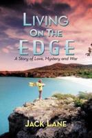 Living on the Edge: A Story of Love, Mystery and War