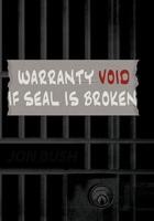 Warranty Void If Seal Is Broken