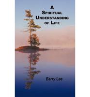 A Spiritual Understanding of Life