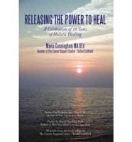 Releasing the Power to Heal: A Celebration of 10 Years of Holistic Healing