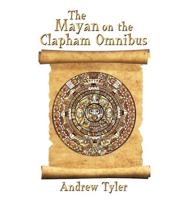 The Mayan on the Clapham Omnibus: An Inside Story of 2012