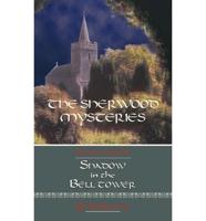 The Sherwood Mysteries Featuring the: Shadow in the Bell Tower