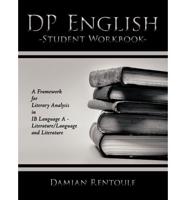 DP English Student Workbook: A Framework for Literary Analysis in Ib Language a - Literature/Language and Literature