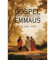 Gospel (on the Road To) Emmaus: Volume Two