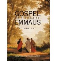 Gospel (on the Road To) Emmaus: Volume Two