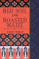 Red Soil and Roasted Maize: Selected Essays and Articles on Contemporary Kenya