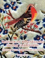 Kashmir to Kanyakumari Indian Embroidery: State by State Embroidery of India