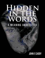 Hidden in the Words: A Meaning Undetected