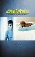 A Secret Gay Passion: A Short Gay Erotic Love Story