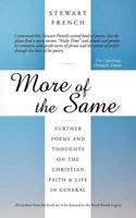 More of the Same: Further Poems and Thoughts on the Christian Faith & Life in General