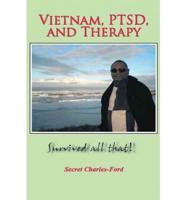 Vietnam, Ptsd, and Therapy: Survived All That!