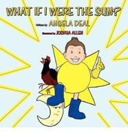 What If I Were the Sun?