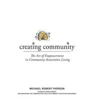 Creating Community: The Art of Empowerment in Community Association Living