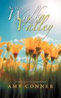 As We Walk Through the Valley: A True Story of Love, Loss, and Hope