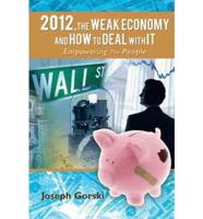 2012, the Weak Economy and How to Deal with It: Empowering the People