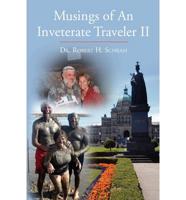 Musings of an Inveterate Traveler II