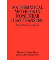 Mathematical Methods in Nonlinear Heat Transfer: A Semi-Analytical Approach