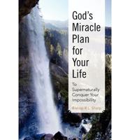God's Miracle Plan for Your Life