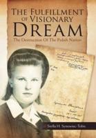 The Fulfillment of Visionary Dream: The Destruction Of The Polish Nation