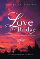 Love Is a Bridge: Even Death Cannot Keep Loving Hearts Apart
