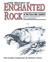 The History of Enchanted Rock: In the Texas Hill Country