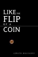 Like the Flip of a Coin