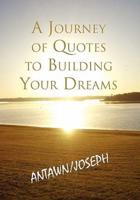 A Journey of Quotes to Building Your Dreams