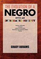 The Evolution of a Negro Into an Integrated Society