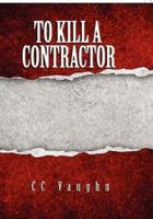 To Kill a Contractor