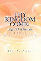 Thy Kingdom Come: Edge of Civilization