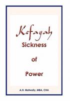 KEFAYAH Sickness of Power