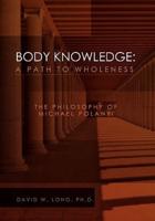 Body Knowledge: A Path to Wholeness